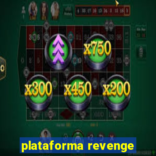 plataforma revenge